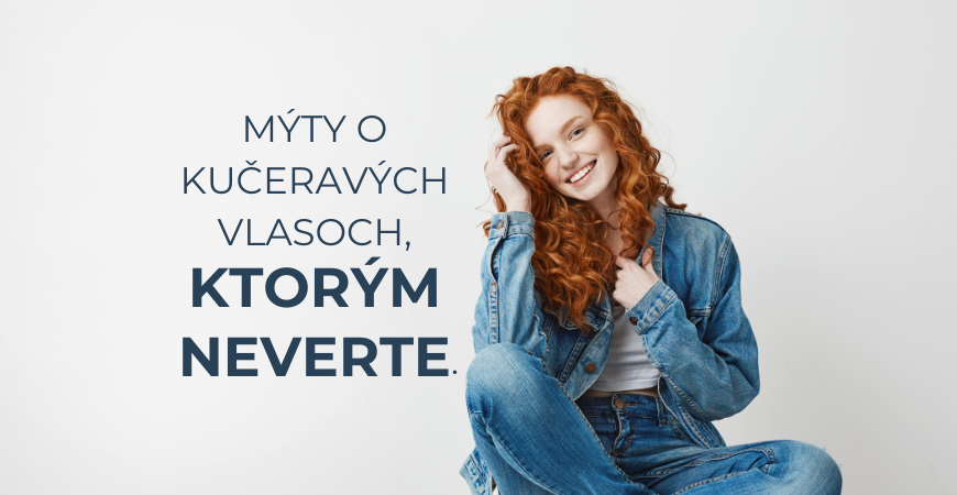 Najväčšie mýty o kučeravých vlasoch. Toto neplatí